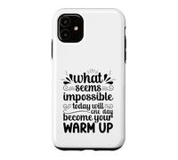 Custodia per iPhone 11 Impossibile oggi sarà la tua motivazione per il riscaldamento