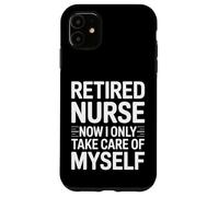 Custodia per iPhone 11 Infermiera in pensione ora mi prendo cura solo di me stesso umorismo