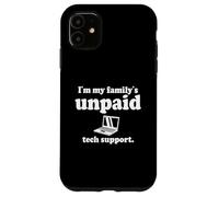 Custodia per iPhone 11 Ingegnere del software IT Guy Sono il supporto tecnico non pagato della mia famiglia
