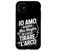 Custodia per iPhone 11 Io Amo Quando Mia Moglie Mi Lascia Tirare Con L Arco