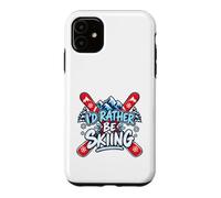 Custodia per iPhone 11 Io d Rather Be Skiing Divertente Citazione Sci Sport Invernali