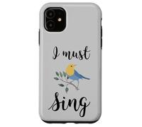 Custodia per iPhone 11 Io devo cantare canto uccello canto