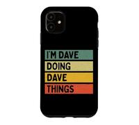 Custodia per iPhone 11 Io sono Dave Doing Dave Things Divertente Citazione Personalizzata