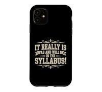 Custodia per iPhone 11 It Really Is In The Syllabus Aula degli insegnanti