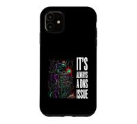 Custodia per iPhone 11 IT Support Sysadmin It's Always A DNS Issue