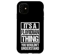 Custodia per iPhone 11 It's A Floridian Thing You Wouldn't Understand USA Florida