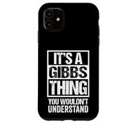 Custodia per iPhone 11 It's A Gibbs Thing You Wouldn't Understand Surname Name