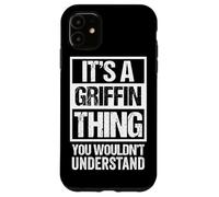 Custodia per iPhone 11 It's A Griffin Thing You Wouldn't Understand Family Name