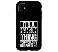 Custodia per iPhone 11 It's A Hanson Thing You Wouldn't Understand Surname Name