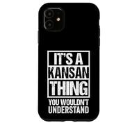 Custodia per iPhone 11 It's A Kansan Thing You Wouldn't Understand USA Kansas