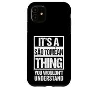 Custodia per iPhone 11 It's A São Toméan Thing You Wouldn't Understand Sao Tomean