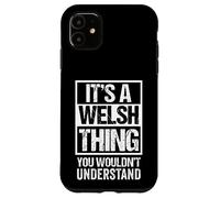 Custodia per iPhone 11 It's A Welsh Thing You Wouldn't Understand Great Britain