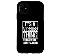Custodia per iPhone 11 It's A Wiggles Thing You Wouldn't Understand Pet Name