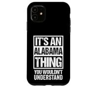 Custodia per iPhone 11 It's An Alabama Thing You Wouldn't Understand USA State US