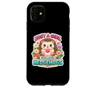 Custodia per iPhone 11 Just A Girl Who Loves Hedgehogs Owner Lover Cute Erinaceinae