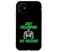Custodia per iPhone 11 Just Following My Passion Career Esports Streamer FPS Gamer
