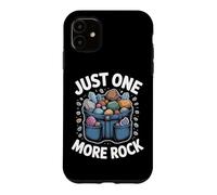 Custodia per iPhone 11 Just One More Rock Rockhounding Cercatore Minerali
