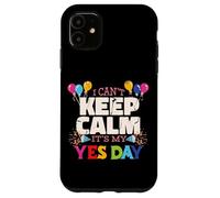 Custodia per iPhone 11 Keep Calm its my Yes Day for Daddys Yes Day Kids
