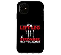 Custodia per iPhone 11 La mia gamba sinistra è più forte della tua auto a cambio manuale argomento