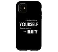 Custodia per iPhone 11 La storia che racconti diventa la tua realtà