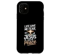 Custodia per iPhone 11 La vita mi ha dato paura, ma Gesù mi ha dato la pace cristiana