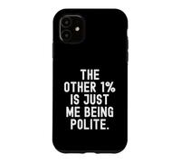 Custodia per iPhone 11 l'altro 1 sono solo io che sono educato spiritoso sarcastico