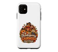Custodia per iPhone 11 Le calorie del Ringraziamento non contano la torta di zucca di tacchino divertente