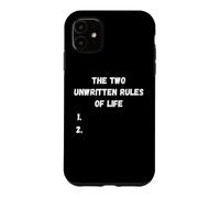 Custodia per iPhone 11 Le due regole non scritte della vita sarcastico divertente detto