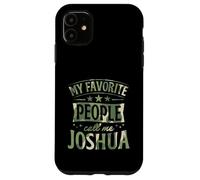 Custodia per iPhone 11 Le mie persone preferite mi chiamano Joshua Nome personalizzato