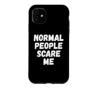 Custodia per iPhone 11 Le persone normali mi spaventano