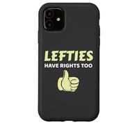 Custodia per iPhone 11 Lefties Have Rights Too Left Handed