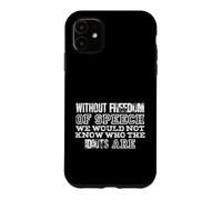 Custodia per iPhone 11 Libertà di parola Idioti Espressione sarcastica