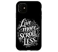 Custodia per iPhone 11 Live More Scroll Less