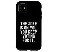 Custodia per iPhone 11 lo scherzo è su di te continui a votare per esso Spiritoso Uomini Donne