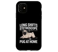 Custodia per iPhone 11 Long Shifts Stetoscopio Pug A Casa