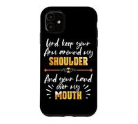 Custodia per iPhone 11 Lord Keep Your Arm Around My Shoulder And Hand Over My Mouth