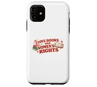 Custodia per iPhone 11 Love Books and Women's Rights Femminist Book Lover Design