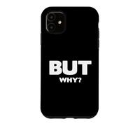 Custodia per iPhone 11 Ma perché, divertente domanda senza fine