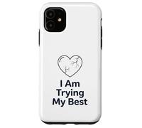 Custodia per iPhone 11 Maglietta "I Am Trying My Best" | Supporto per la salute mentale positivo