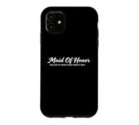 Custodia per iPhone 11 Maid of Honor from Bride for Sister