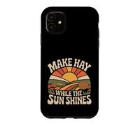 Custodia per iPhone 11 Make Hay While The Sun Shines Citazioni ottimistiche |-