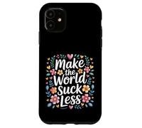 Custodia per iPhone 11 Make The World Suck Less Influenza della gentilezza -
