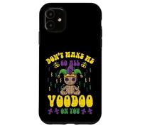 Custodia per iPhone 11 Mardi Gras Dont Make Me Voodoo Fat Tuesday Donne Uomini Bambini