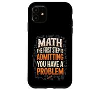 Custodia per iPhone 11 Math The First Step Is Admitting You Have A Problem Algebra