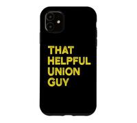 Custodia per iPhone 11 Mens Womens That Helpful Union Guy Thug Union Rep