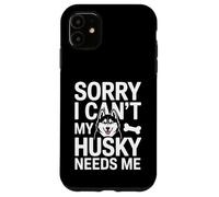Custodia per iPhone 11 Mi dispiace non posso il mio husky ha bisogno di me amante degli husky