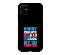 Custodia per iPhone 11 Mi dispiace, sono in ritardo, ho dovuto guardare il mio creatore di stampanti 3D