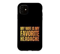 Custodia per iPhone 11 Mia moglie è il mio mal di testa preferito Scherzo di matrimonio divertente