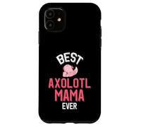 Custodia per iPhone 11 Migliore Axolotl Mama Cute Axolotl Parent