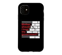 Custodia per iPhone 11 Mother Should I Trust The Government Political Saying